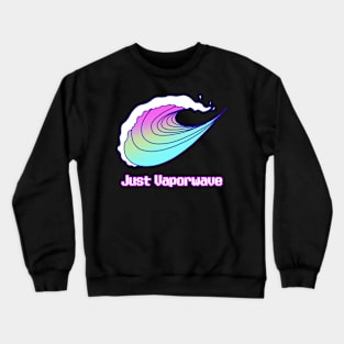 Just Vaporwave Crewneck Sweatshirt